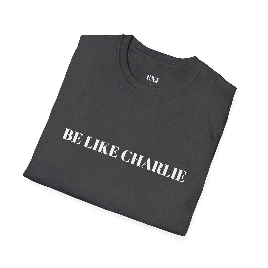Inspirational Quote T-Shirt - Be Like Charlie, Because Everyone Needs Jesus, Motivational Gift, Casual Wear, Faith-Based Apparel