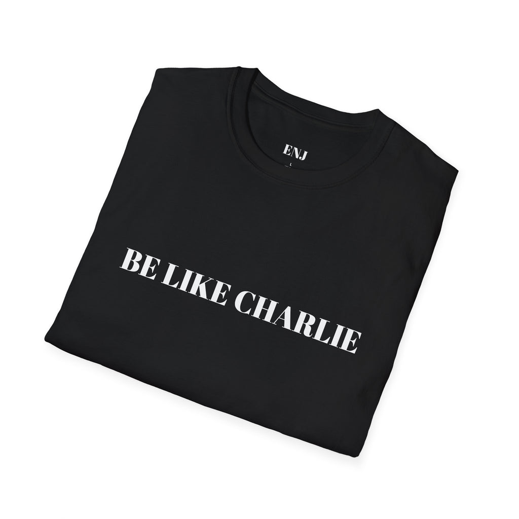 Inspirational Quote T-Shirt - Be Like Charlie, Because Everyone Needs Jesus, Motivational Gift, Casual Wear, Faith-Based Apparel