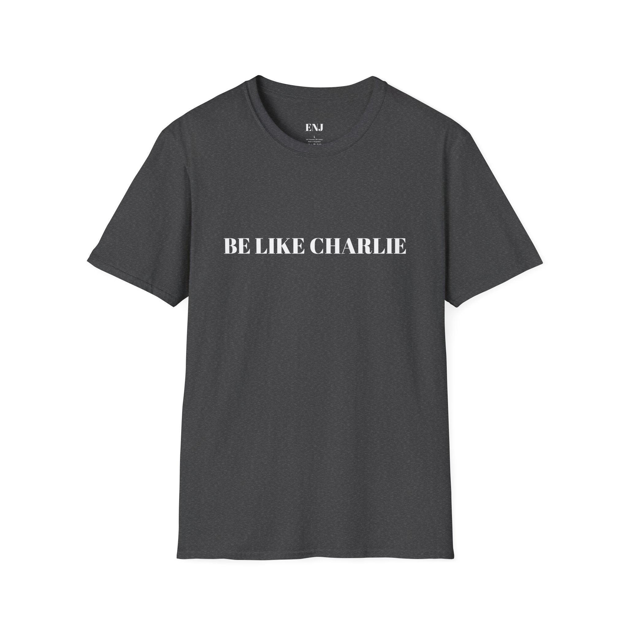 Inspirational Quote T-Shirt - Be Like Charlie, Because Everyone Needs Jesus, Motivational Gift, Casual Wear, Faith-Based Apparel