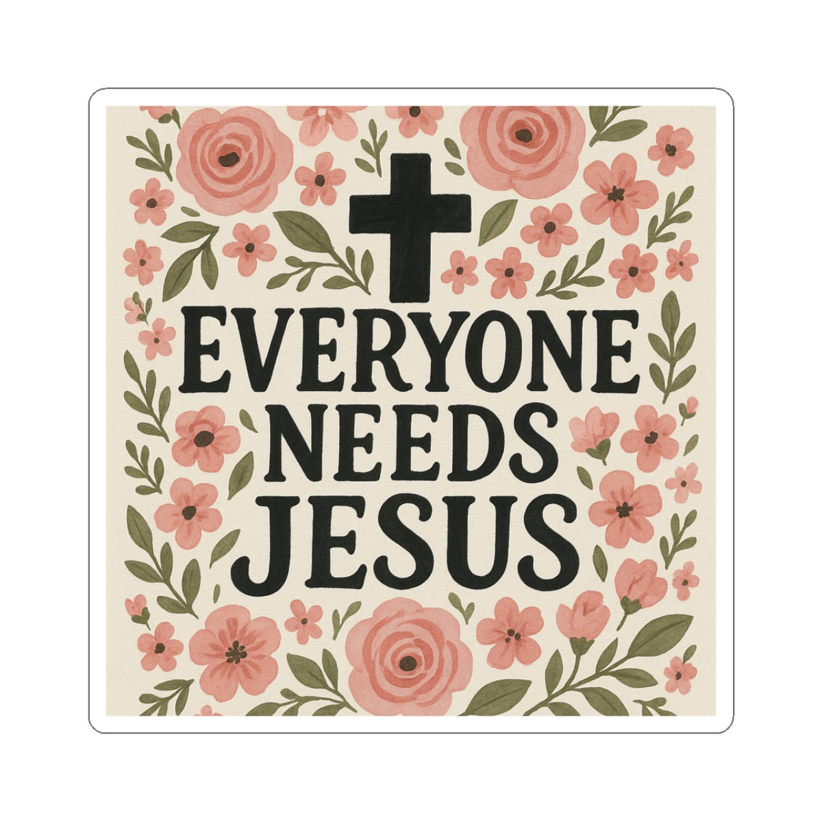 Floral Faith Kiss-Cut Stickers - Everyone Needs Jesus Design, Christian Gifts, Laptop Stickers, Inspirational Decor, Religious Art