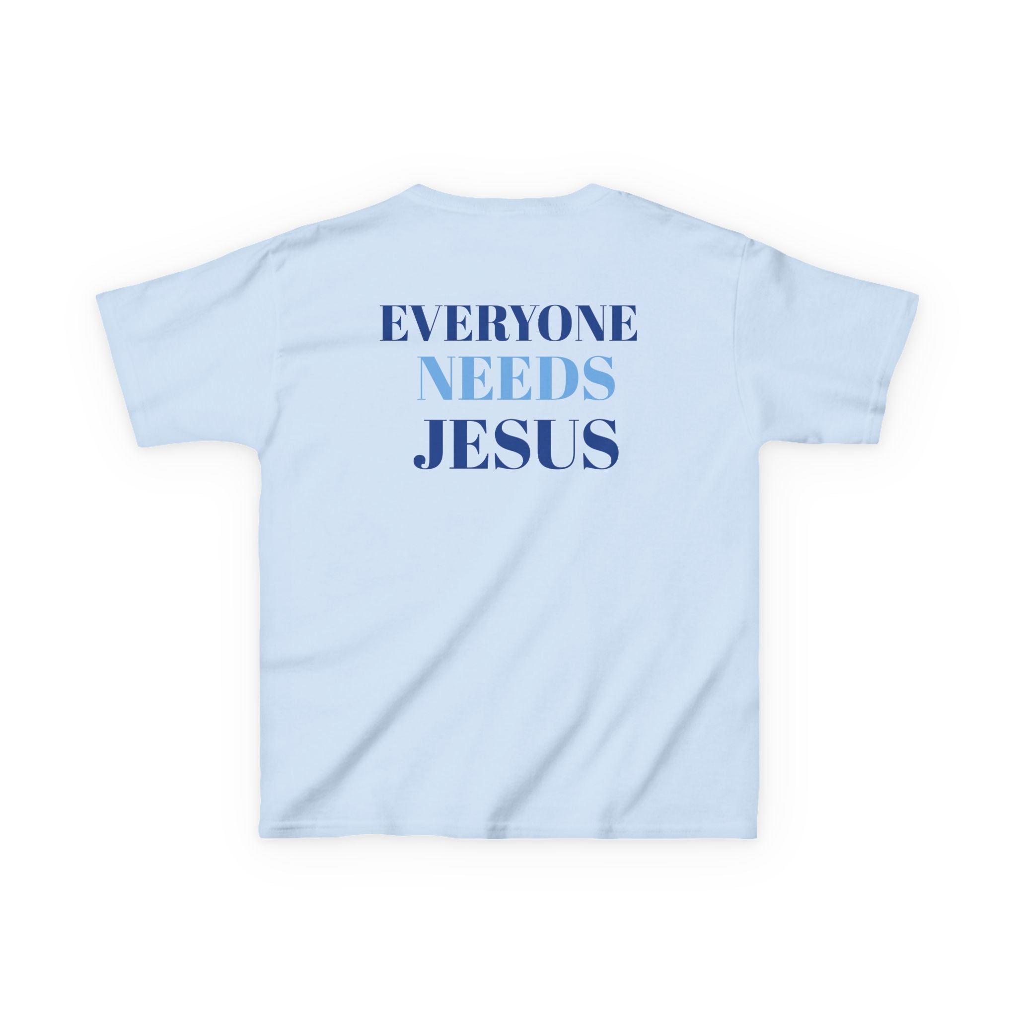 Kids Christian Tee - Everyone Needs Jesus, Youth Shirt, Gift for Kids, Inspirational Apparel, Church Event, Bible Verse Clothing