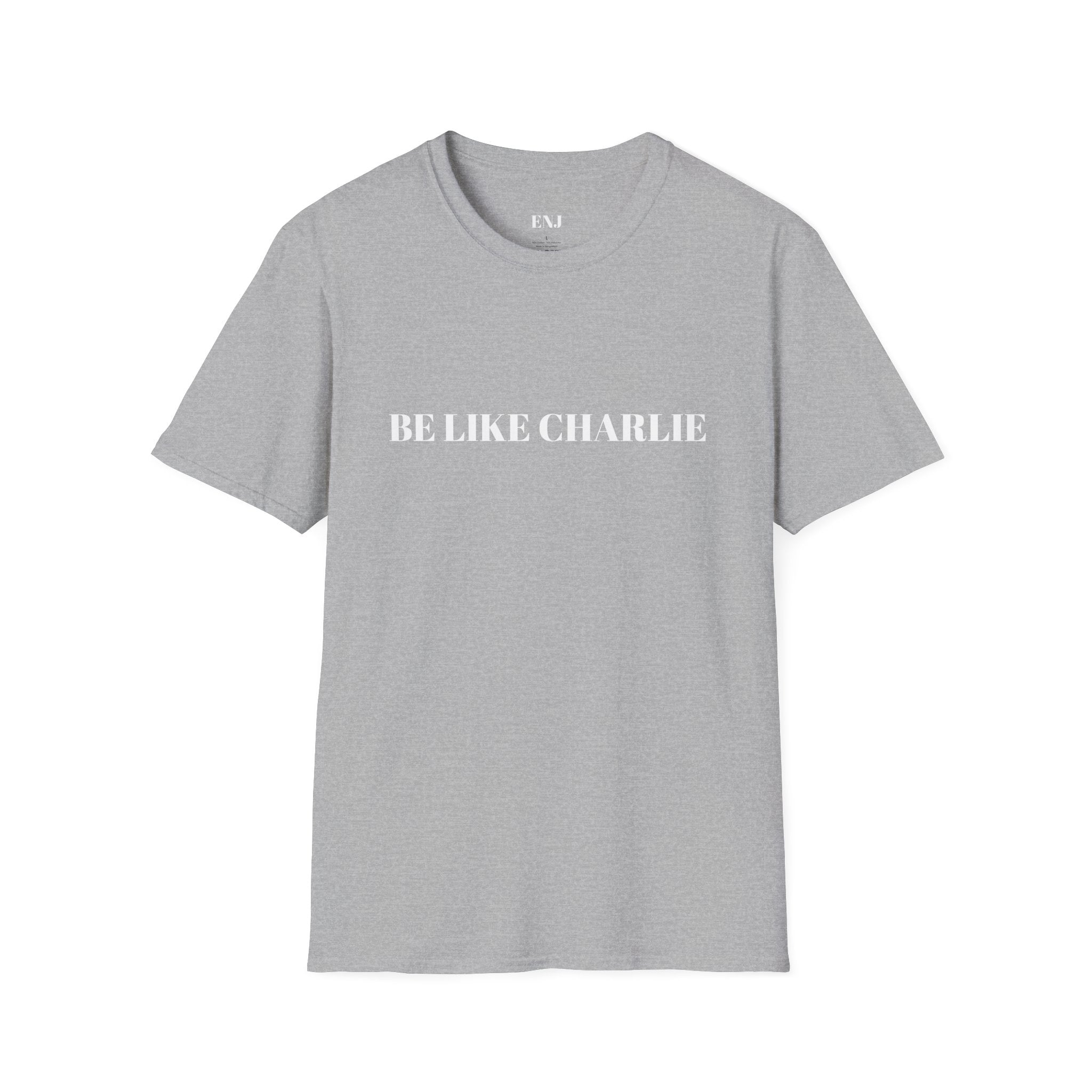 Inspirational Quote T-Shirt - Be Like Charlie, Because Everyone Needs Jesus, Motivational Gift, Casual Wear, Faith-Based Apparel